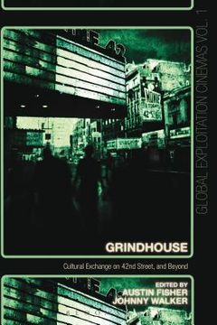 portada Grindhouse: Cultural Exchange on 42nd Street, and Beyond