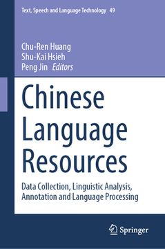 portada Chinese Language Resources: Data Collection, Linguistic Analysis, Annotation and Language Processing (en Inglés)