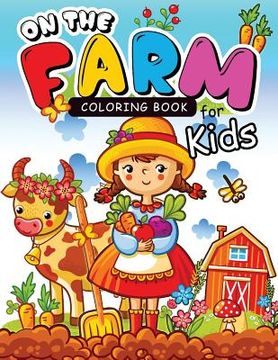 portada On The Farm coloring books for kids: Coloring Book for Girls Doodle Cutes: The Really Best Relaxing Colouring Book For Girls 2017 (Cute, Animal, Dog,