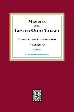 portada Memoirs of the Lower Ohio Valley, Personal and Genealogical. Volume #1 (in English)