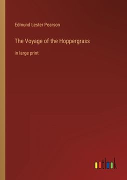 portada The Voyage of the Hoppergrass: in large print (in English)