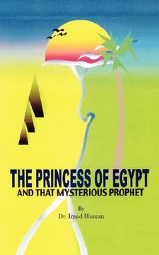 portada the princess of egypt and that mysterious prophet: the milestones of mohammed in the bible (en Inglés)
