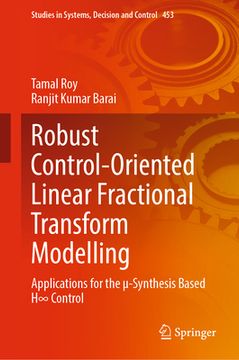 portada Robust Control-Oriented Linear Fractional Transform Modelling: Applications for the µ-Synthesis Based H∞ Control (in English)