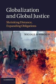 portada Globalization and Global Justice: Shrinking Distance, Expanding Obligations (en Inglés)