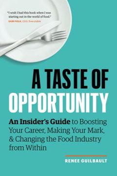 portada A Taste of Opportunity: An Insider’S Guide to Boosting Your Career, Making Your Mark, and Changing the Food Industry From Within 