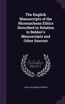 portada The English Manuscripts of the Nicomachean Ethics Described in Relation to Bekker's Manuscripts and Other Sources