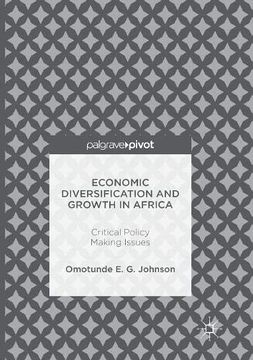 portada Economic Diversification and Growth in Africa: Critical Policy Making Issues (in English)