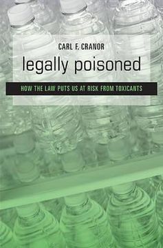 portada legally poisoned: how the law puts us at risk from toxicants (en Inglés)