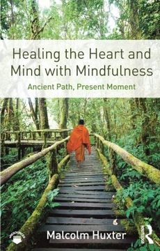 portada Healing the Heart and Mind with Mindfulness: Ancient Path, Present Moment