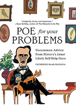 portada Poe for Your Problems: Uncommon Advice From History'S Least Likely Self-Help Guru (en Inglés)
