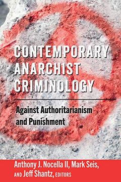 portada Contemporary Anarchist Criminology: Against Authoritarianism and Punishment (Radical Animal Studies and Total Liberation) (en Inglés)