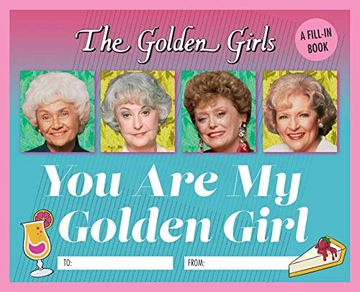 portada The Golden Girls: You are my Golden Girl: A Fill-In Book (en Inglés)