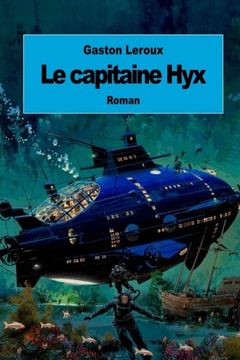 portada Le capitaine Hyx: Aventures effroyables de M. Herbert de Renich (Tome 1) (French Edition)