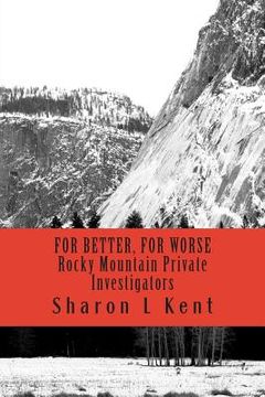 portada For Better, For Worse: Rocky Mountain Private Investigators (en Inglés)