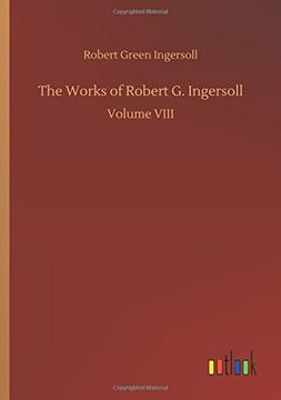 portada The Works of Robert g. Ingersoll (en Inglés)
