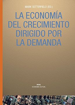 portada La Economia del Crecimiento Dirigido por la Demanda (in Spanish)