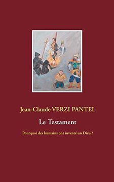 portada Le Testament: Pourquoi des Humains ont Inventé un Dieu? (Books on Demand) (in French)