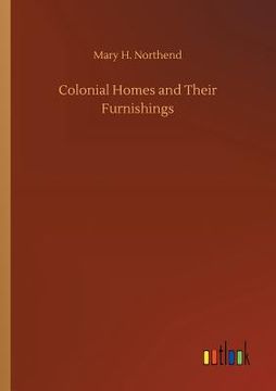 portada Colonial Homes and Their Furnishings (en Inglés)