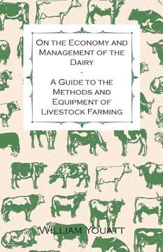 portada On the Economy and Management of the Dairy - A Guide to the Methods and Equipment of Livestock Farming