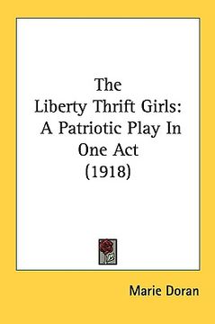portada the liberty thrift girls: a patriotic play in one act (1918)