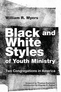 portada black and white styles of youth ministry: two congregations in america (en Inglés)