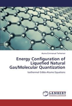 portada Energy Configuration of Liquefied Natural Gas/Molecular Quantization: Isothermal Gibbs-Atume Equations