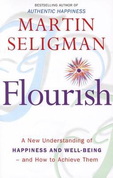 portada flourish: a new understanding of happiness, well-being - and how to achieve them. (en Inglés)