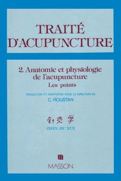 portada Traite D'acupuncture: Med. Tradit. Chin. Inst. De Med. Tradit. De Shanga? T2 Anat. & Physiol. De L'acup. Point
