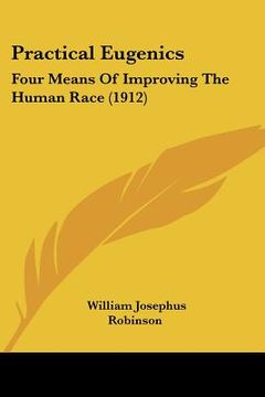 portada practical eugenics: four means of improving the human race (1912) (in English)