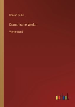 portada Dramatische Werke: Vierter Band (en Alemán)
