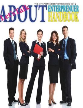 portada Let's Talk About Enterpreneur Handbook: You're Entrepreneurship Sourcebook (en Inglés)