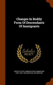 portada Changes In Bodily Form Of Descendants Of Immigrants (en Inglés)