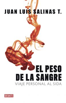 portada El Peso De La Sangre. Viaje Personal al Sida (in Spanish)