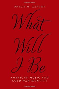portada What Will I Be: American Music and Cold War Identity