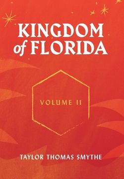 portada Kingdom of Florida, Volume II: Books 5 - 7 in the Kingdom of Florida Series (in English)