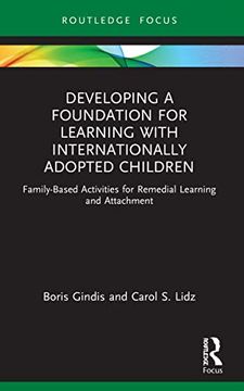 portada Developing a Foundation for Learning With Internationally Adopted Children: Family-Based Activities for Remedial Learning and Attachment (Routledge Research in Psychology) (en Inglés)