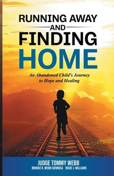 portada Running Away and Finding Home: An Abandoned Child's Journey to Hope and Healing