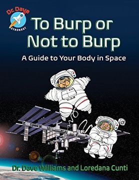 portada To Burp or Not to Burp: A Guide to Your Body in Space (Dr. Dave — Astronaut)