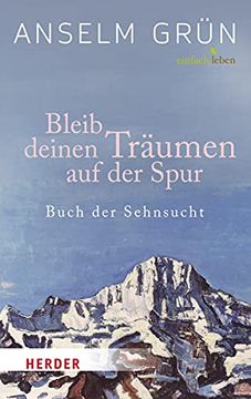 portada Bleib Deinen Träumen auf der Spur: Buch der Sehnsucht (in German)