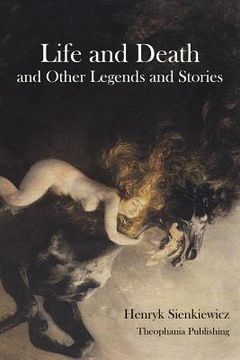 portada Life and Death and Other Legends and Stories (en Inglés)