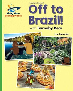 portada Reading Planet - Barnaby Bear - off to Brazil - Green: Galaxy (Rising Stars Reading Planet) 