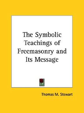 portada the symbolic teachings of freemasonry and its message