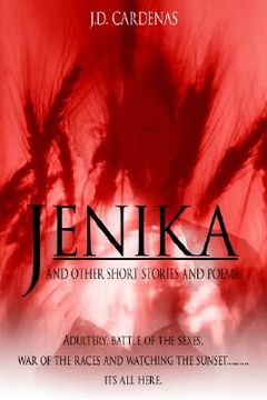 portada jenika and other short stories and poems: adultery, battle of the sexes, war of the races and watching the sunset..........its all here.