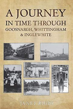 portada A Journey in Time Through Goosnargh, Whittingham & Inglewhite (en Inglés)