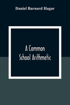 portada A Common School Arithmetic (in English)