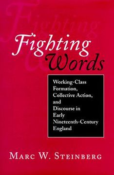 portada fighting words: working-class formation, collective action, and discourse in early nineteenth-century england (en Inglés)