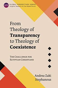 portada From Theology of Transparency to Theology of Coexistence: The Challenge for Egyptian Christians (Global Perspectives Series) (en Inglés)