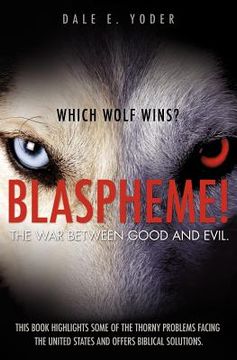 portada blaspheme! the war between good and evil. which wolf wins? (en Inglés)