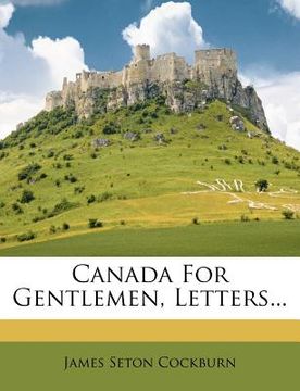 portada canada for gentlemen, letters... (en Inglés)