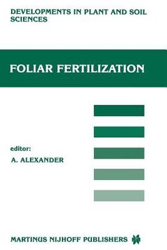 portada Foliar Fertilization: Proceedings of the First International Symposium on Foliar Fertilization, Organized by Schering Agrochemical Division, (en Inglés)